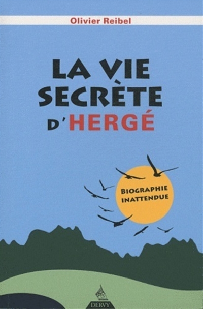 La vie secrète d'Hergé : biographie inattendue