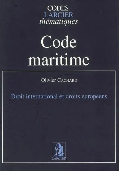 Code maritime : droit international et droits européens
