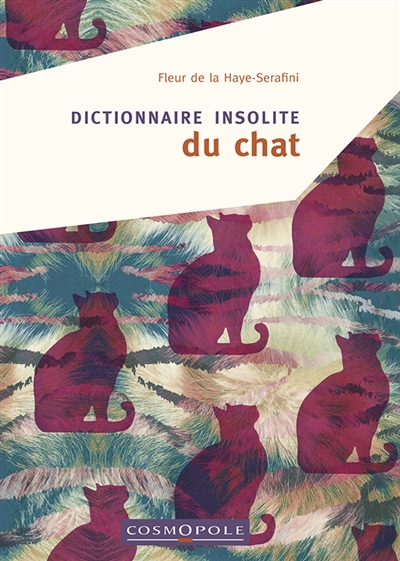 Dictionnaire insolite du chat - Fleur de La Haye-Serafini