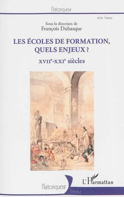 Les écoles en formation, quels enjeux ? : XVIIe-XXIe siècles : actes des journées d'études de l'équipe des jeunes chercheurs, Galerie du Musée des beaux-arts de Bordeaux, 24 novembre 2010