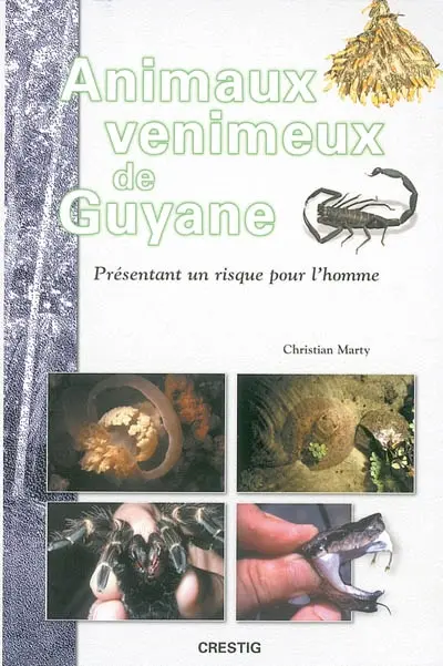 Animaux venimeux de Guyane : présentant un risque pour l'homme