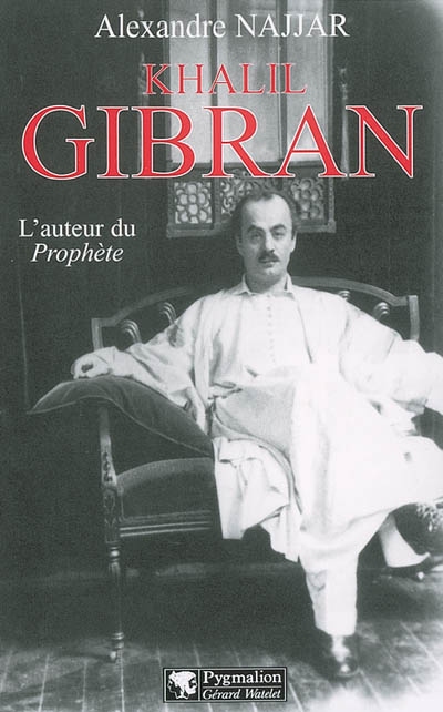 Khalil Gibran : l'auteur du Prophète