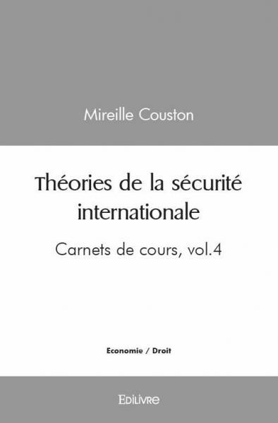 Théories de la sécurité internationale : Carnets de cours : Volume 4
