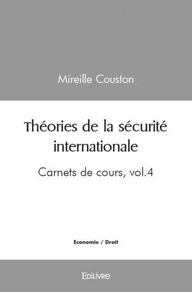 Théories de la sécurité internationale : Carnets de cours : Volume 4