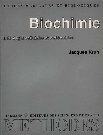 Biochimie : études médicales et biologiques. Vol. 1. Biologie cellulaire et moléculaire