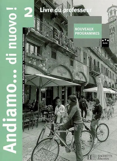 Andiamo, di nuovo ! 2 : nouveaux programmes, palier 1, A1-A2 : livre du professeur