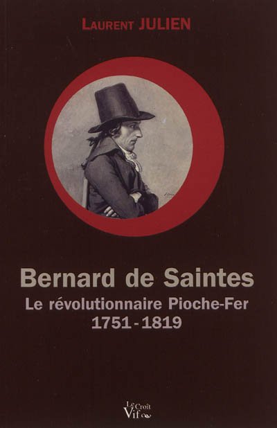 Bernard de Saintes (1751-1819) : le révolutionnaire Pioche-Fer de la conquête de Montbéliard