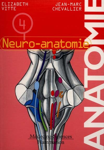 Anatomie. Vol. 4. Neuro-anatomie