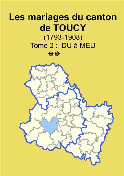 Les mariages du canton de Toucy (1793-1908) tome 2