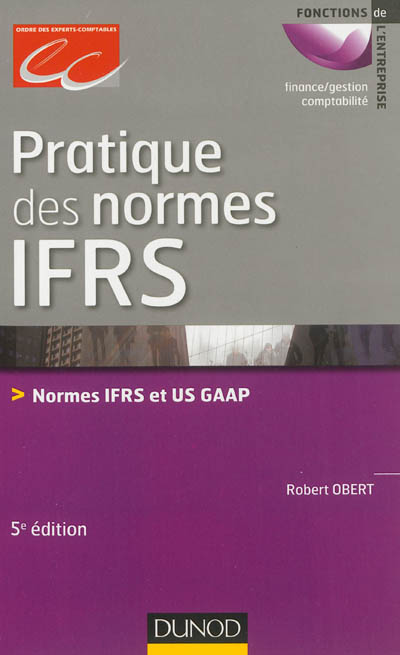 Pratique des normes IFRS : normes IFRS et US GAAP