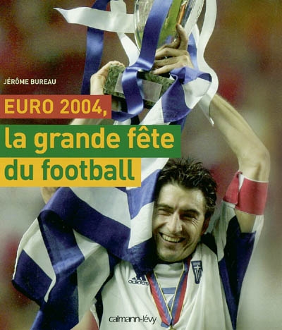 Euro 2004, la grande fête du football