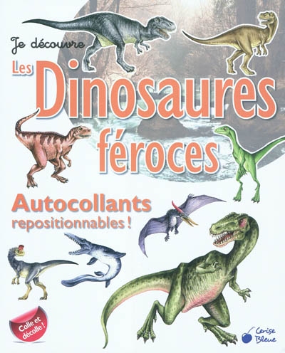 Les dinosaures féroces : autocollants repositionnables !