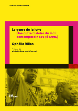 Le genre de la lutte : une autre histoire du Mali contemporain (1956-1991)