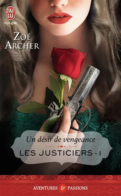 Les justiciers. Vol. 1. Un désir de vengeance