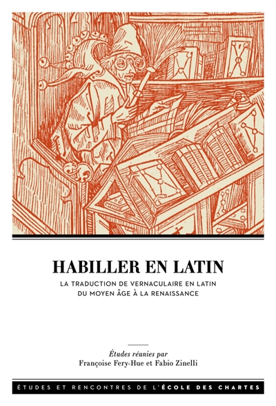 Habiller en latin : la traduction de vernaculaire en latin entre Moyen Age et Renaissance