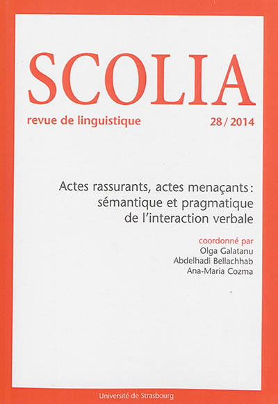 Scolia, n° 28. Actes rassurants, actes menaçants : sémantique et pragmatique de l'interaction verbale