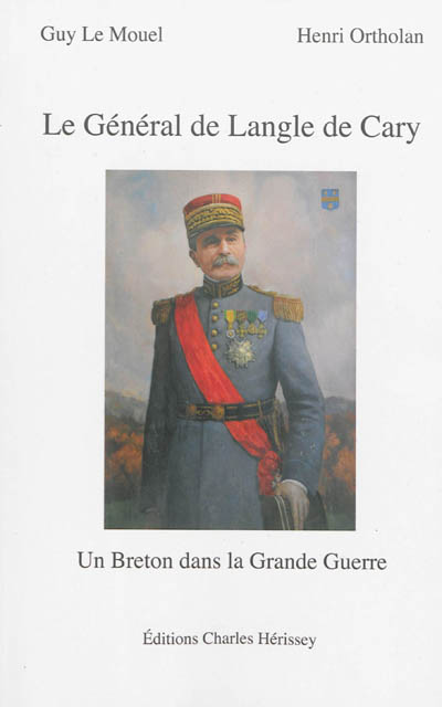 Le général de Langle de Cary (1849-1927) : un Breton dans la Grande Guerre