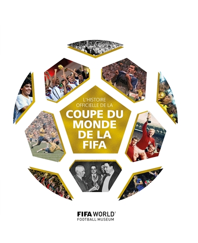 L'histoire officielle de la Coupe du monde de la FIFA