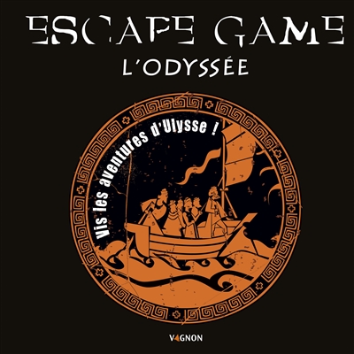 Escape game : L'Odyssée : vis les aventures d'Ulysse !