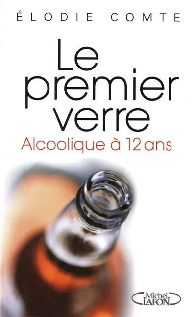 Le premier verre : alcoolique à 12 ans
