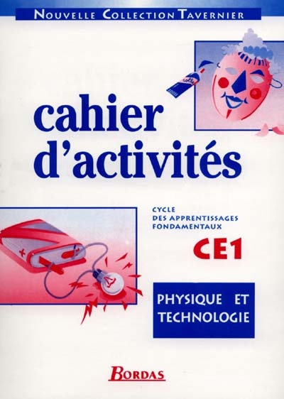 Physique et technologie : cahier d'activités CE1