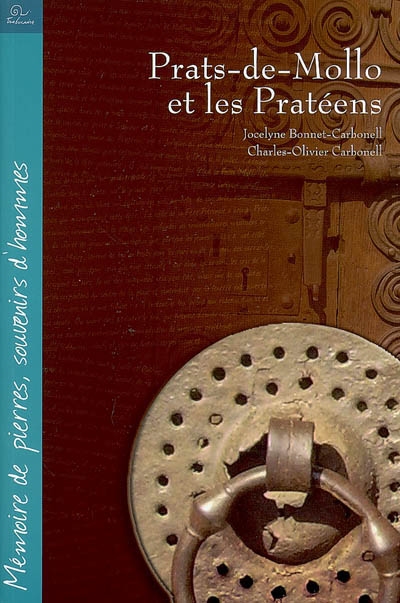 Prats-de-Mollo et les Pratéens : mémoire de pierres et souvenirs d'hommes : etnologia