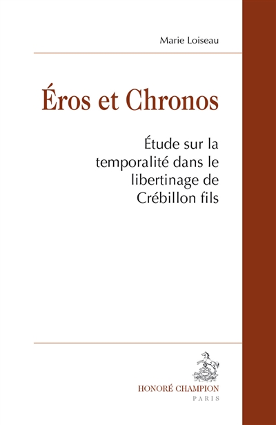 Eros et Chronos : étude sur la temporalité dans le libertinage de Crébillon fils