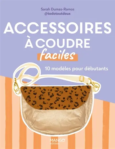 Accessoires à coudre faciles : 10 modèles pour débutants
