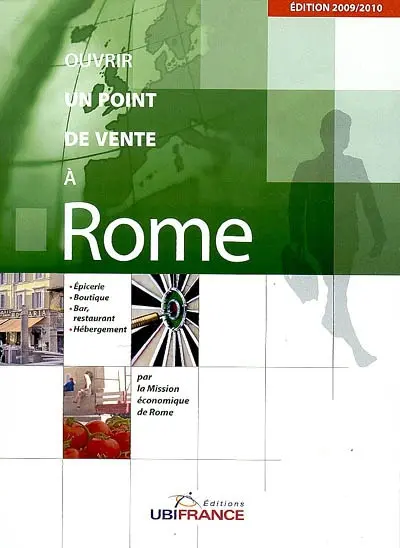 Ouvrir un point de vente à Rome : épicerie, boutique, bar, restaurant, hébergement