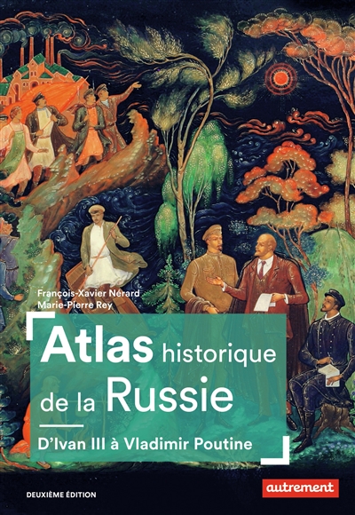 Atlas historique de la Russie : d'Ivan III à Vladimir Poutine
