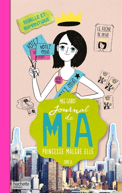 Journal de Mia, princesse malgré elle. Vol. 6. Rebelle et romantique