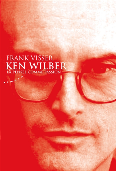 Ken Wilber : la pensée comme passion