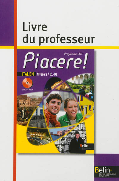 Piacere ! italien, niveau 5, B1-B2 : programme 2011 : livre du professeur