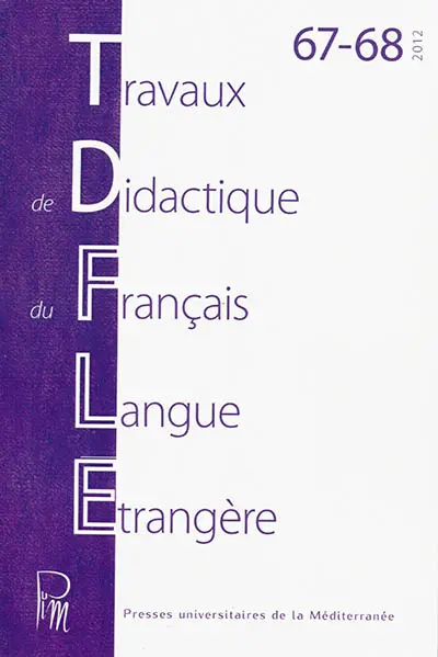 Travaux de didactique du français langue étrangère, n° 67-68. Didactique et acquisition des langues : processus d'enseignement-apprentissage et processus d'acquisition