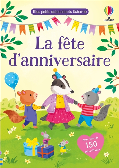 La fête d'anniversaire : Mes petits autocollants Usborne : dès 3 ans