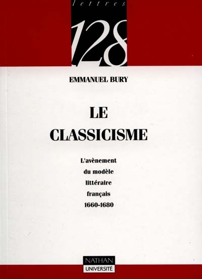 Le Classicisme : l'avènement du modèle littéraire français, 1660-1680