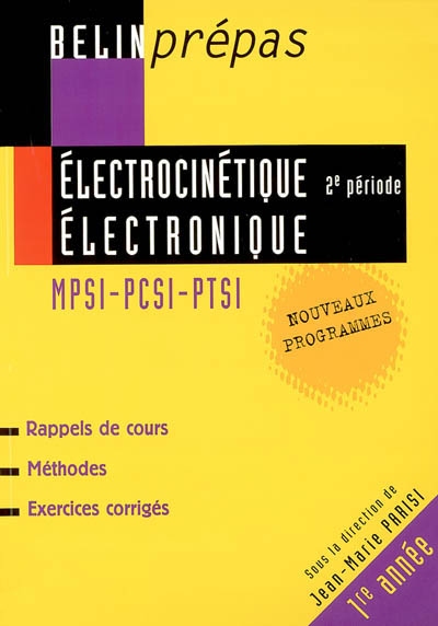 Electrocinétique, électronique, 2e période : MPSI-PCSI-PTSI, 1re année
