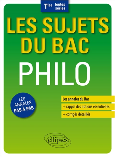 Les sujets du bac philo, terminales toutes séries : les annales pas à pas