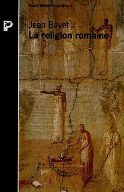 La religion romaine : histoire politique et psychologique