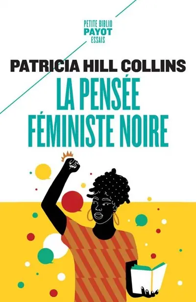 La pensée féministe noire : savoir, conscience et politique de l'empowerment La pensée féministe noire : savoir, conscience et politique de l'empowerment