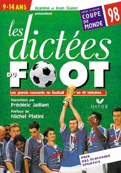 Les dictées du foot : les grands moments du football en 40 histoires