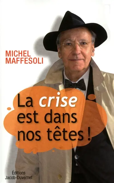 La crise est dans nos têtes !