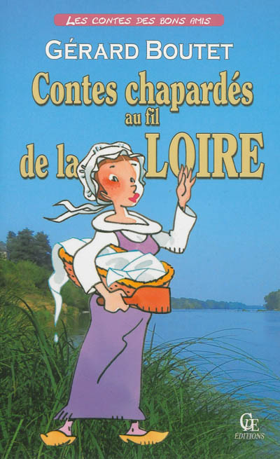 Contes chapardés au fil de la Loire : fabliaux pêchés au gré de l'eau et des saisons