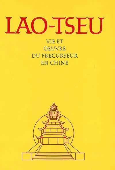 Lao Tseu : vie et oeuvre du précurseur en Chine : texte reçu dans l'entourage de Abd-ru-shin grâce au don particulier d'une personne appelée à cet effet