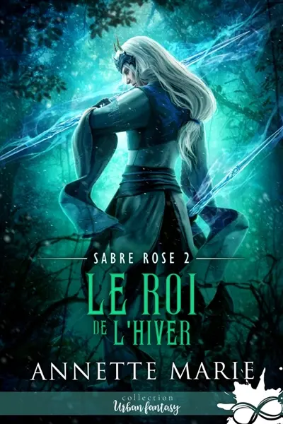 Le Roi de l'hiver : Sabre Rose, T2