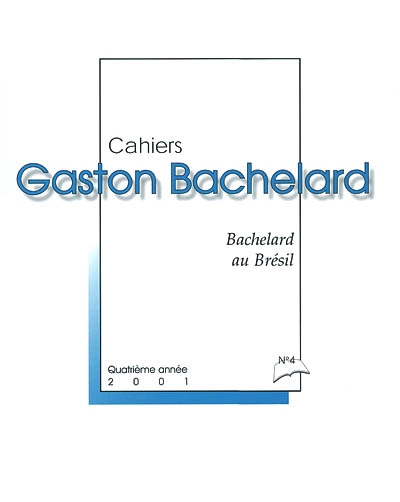 Cahiers Gaston Bachelard, n° 4. Bachelard au Brésil