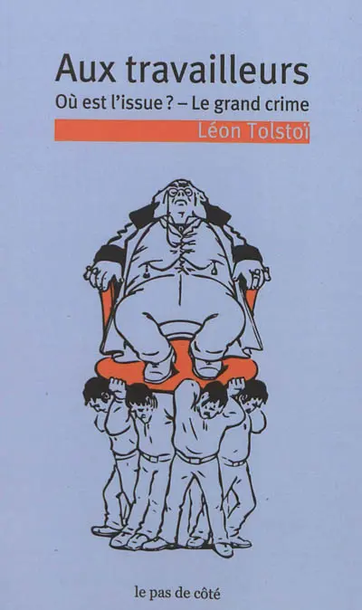 Aux travailleurs. Où est l'issue ?. Le grand crime
