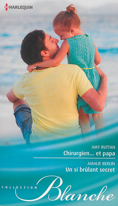 Chirurgien... et papa. Un si brûlant secret