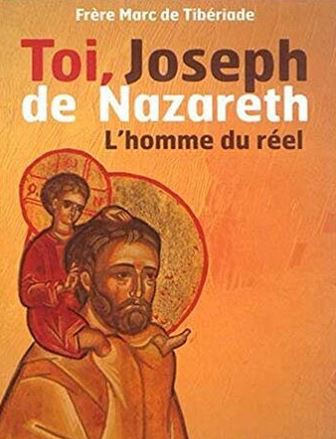 Toi, Joseph de Nazareth : l'homme du réel