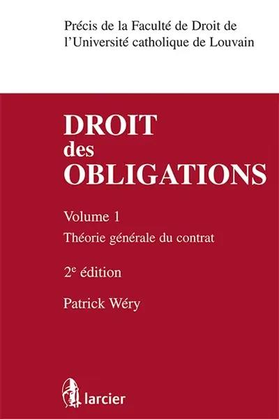 Droit des obligations. Vol. 1. Théorie générale du contrat
